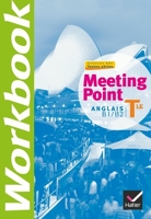 Anglais Tle Meeting Point B1/B2 - Workbook