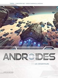 Androïdes T06 - Les Déserteurs d'Erion Campanella