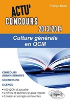 Culture Générale en QCM 2013-2014 Concours Administratifs Sciences Po Licence