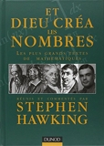 Et Dieu créa les nombres - Les plus grands textes de mathématiques commentés par Stephen Hawking - Dunod - 14/04/2006
