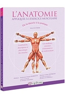 L'anatomie appliquée à l'exercice musculaire - De la théorie à la pratique