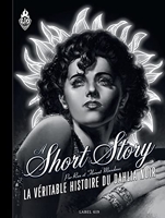 A short story (noir et blanc) La véritable histoire du Dahlia Noir