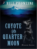 Coyote And Quarter-Moon - Western Stories