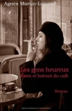 Les gens heureux lisent et boivent du café de Martin-Lugand. Agnès (2012) Broché
