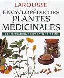 Encyclopédie des plantes médicinales - Identification, préparations, soins