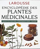 Encyclopédie Des Plantes Médicinales - Identification, préparations, soins