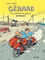 Gérard - Cinq Années Dans Les Pattes De Depardieu
