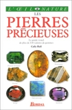 Les Pierres précieuses - Le guide visuel de plus de 130 variétés de gemmes