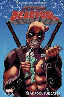 Détestable Deadpool T01 - Deadpool tue Cable