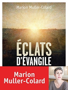 Eclats d'Evangile de Marion Muller-Colard
