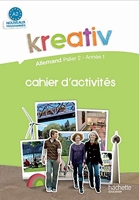 Kreativ Palier 2 Année 1 - Allemand - Cahier d'activités - Edition 2009