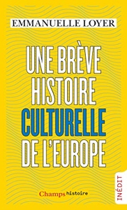 Une brève histoire culturelle de l'Europe d'Emmanuelle Loyer