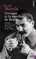 L'Ivrogne et la marchande de fleurs - Autopsie d'un meurtre de masse 1937-1938