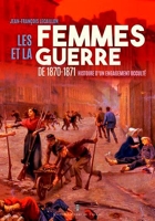 Les Femmes Et La Guerre De 1870-1871