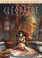 Les Reines de sang - Cléopâtre, la Reine fatale T02