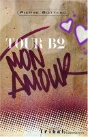 Tour b2, mon amour