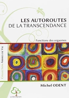 Les Autoroutes de la transcendance. Fonctions des orgasmes - Cette 2ème edition remplace le 9782883538115