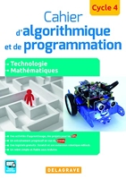 Cahier d'algorithmique et de programmation Cycle 4 (2016) - Cahier activités élève - Technologie - Mathématiques - Enseignements pratiques interdisciplinaires