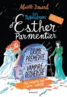 Les tribulations d'Esther Parmentier, sorcière stagiaire - Crime prémédité, vampire recherché - Une enquête de sang chaud