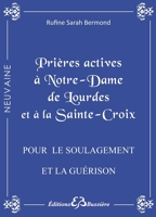 Prières actives à Notre-Dame de Lourdes et à la Sainte Croix - Pour le soulagement et la guérison.