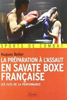 La préparation technico-tactique en Savate, boxe française et boxe  pieds-poings : la stratégie des champions (2e édition)