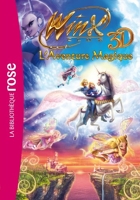 Winx Club 3D - Le roman du film 2 - Winx Club 3D Aventure Magique !