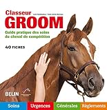 Classeur Groom - Guide pratique des soins du cheval de compétition