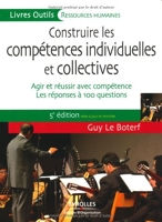 Construire les compétences individuelles et collectives - Agir et réussir avec compétence - Eyrolles - 09/04/2010