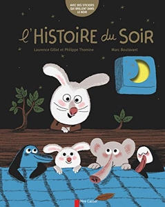 L'histoire du soir - (Avec Des Stickers Qui Brillent Dans Le Noir) de Laurence Gillot
