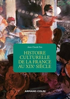 Histoire culturelle de la France au XIXe siècle - 2e Éd.