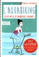 L'aquabiking - Je m'y mets, je progresse, j'assure !