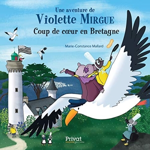 Aventure De Violette Mirgue T7 Coup De Coeur En Bretagne de Marie-Constance Mallard