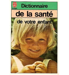 Dictionnaire de la santé de votre enfant - LGF: 9782253035060