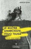 Le maître anarchiste, Itsuo Tsuda - Savoir vivre l'utopie