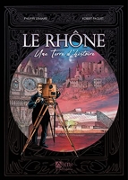 Le Rhône Une Terre D'Histoire