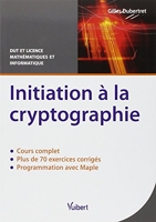 Initiation à la cryptographie - Cours et exercices corrigés
