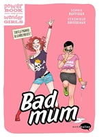 Bad Mum & fière de l'être !