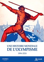 Une histoire mondiale de l'olympisme: 1896-2024