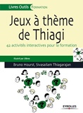 Jeux À Thème De Thiagi - 42 Activités Interactives Pour La Formation