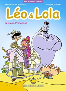 Léo & Lola - Mission Princesse (02) de Marc Cantin