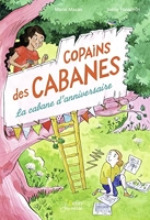Copains Des Cabanes Tome 1 - La Cabane D'anniversaire