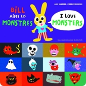 Bill aime les monstres, I love monsters - Bill bilingue - De 3 à 6 ans