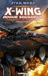 Star Wars - X-Wing Rogue Squadron T01 - Rogue Leader de Haden Blackman