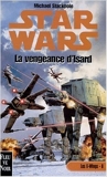 Star wars - La vengeance d'Isard de Michael Stackpole ( 11 octobre 2001 ) - 11/10/2001
