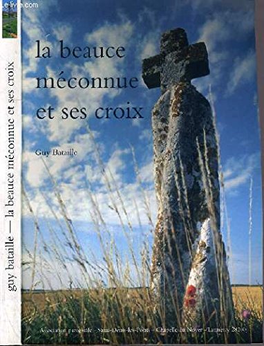 couverture de : La Beauce m&eacute;connue et ses croix