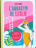 L'aquagym de Leslie - 100 % Waterproof - 80 Exercices Toniques !