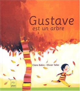 Gustave est un arbre de Claire Babin