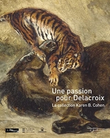 Une Passion Pour Delacroix - La Collection Karen B. Cohen