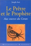 Le Prêtre et le Prophète - Aux sources du Coran