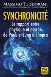Synchronicité - Le rapport entre physique et psyché de Pauli et Jung à Chopra